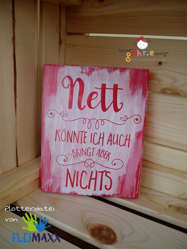 Plotterdatei &quot;Sprüche Nett sein bringt nichts&quot; kleine göhr.e design